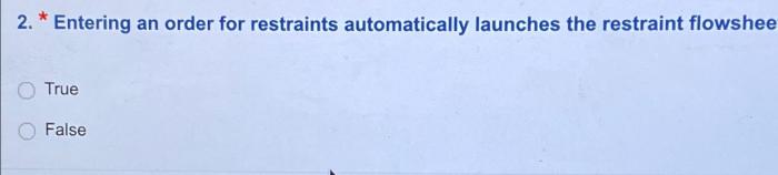 Entering an order for restraints automatically launches the restraint flowsheet